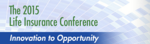 2015 Life Insurance Conference