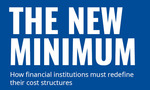 The New Minimum: How Financial Institutions Must Redefine Their Cost Structures