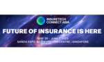 INSURETECH CONNECT ASIA 2023 + CELENT APAC INSURANCE